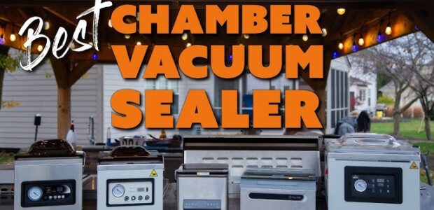 Best Chamber Vacuum Sealer