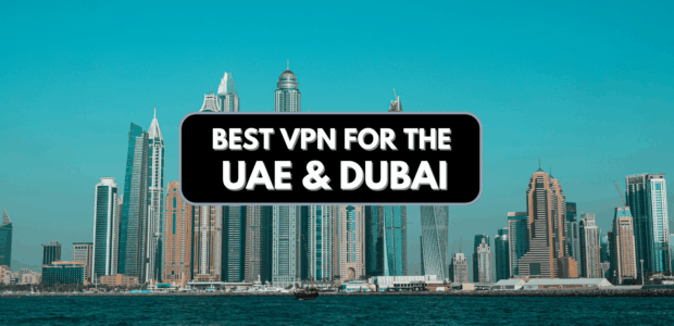 Best UAE and Dubai VPNs 2026